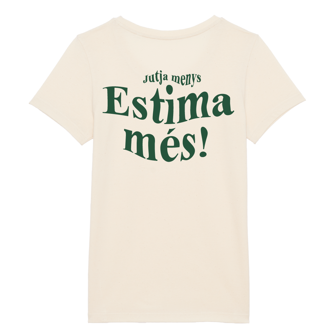 Jutja menys, estima més!