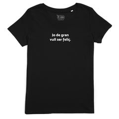 Jo de gran vull ser feliç Unisex